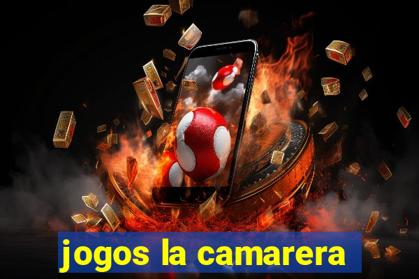 jogos la camarera